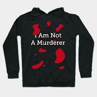 I Am Not A Murderer Hoodie